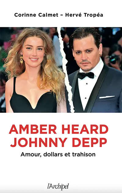 Cover of the Book "Amber Heard - Johnny Depp: Love, Dollars, and Betrayal" by Corinne Calmet & Hervé Tropéa